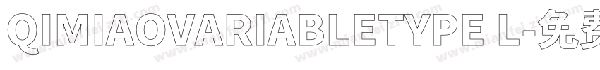 QIMIAOVARIABLETYPE L字体转换